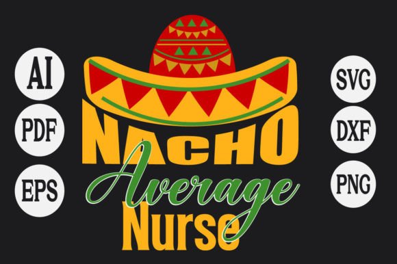 About Nacho Average Nurse SVG Design Graphics
