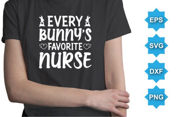 Every Bunny's Favorite Nurse SVG T-Shirt Graphics
