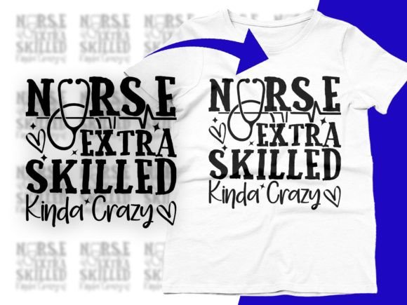 Extra Skilled Kinda Crazy Nurse Svg Png