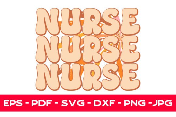 Groovy Nurse SVG for T-Shirt Designs