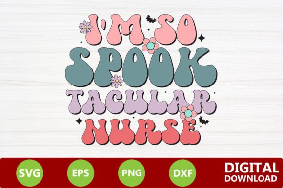 I'm So Spook Tacular Nurse - Retro Hallo Graphics