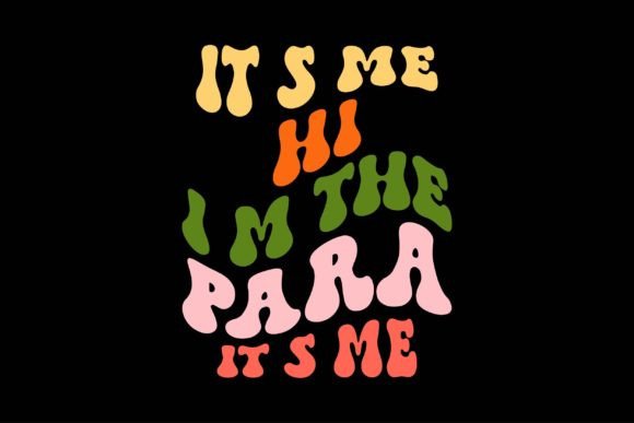 It's Me, Hi I'm the Para: Graphics & Crafts