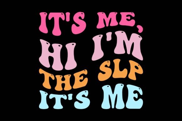 It's Me, Hi I'm the Slp It's Me: Graphics & Crafts