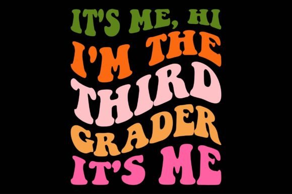 It's Me, Hi I'm the Third Grader Graphics