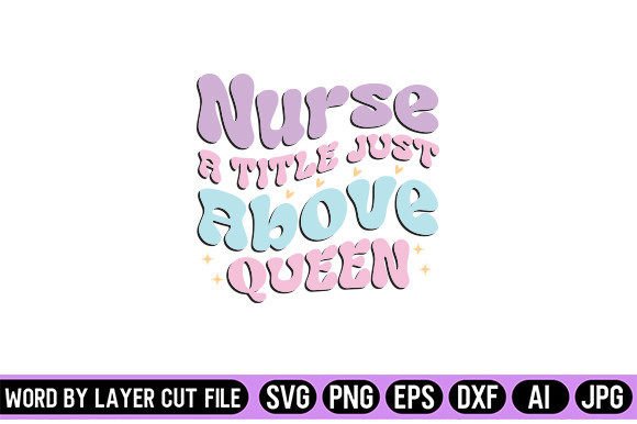 Nurse a Title Just Above Queen Retro Des: Graphics and Crafts