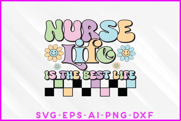 Nurse Life is the Best Life Groovy