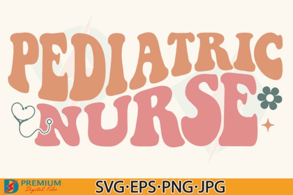 Pediatric Nurse SVG PNG, Retro Nursing Graphics