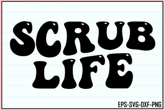 Scrub Life - Retro Nurse Svg Design