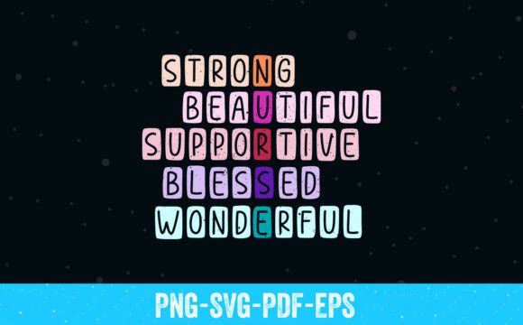 Strong Beautiful Supportive Blessed Graphics