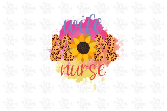 Wife Mom Nurse Sublimation Design: Graphics and Crafts